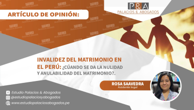 INVALIDEZ DEL MATRIMONIO EN EL PERÚ ¿Cuándo se da la nulidad y anulabilidad del matrimonio?